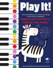 Play It! American Patriotic Songs for Piano: A Superfast Way to Learn Awesome Songs on Your Piano or Keyboard