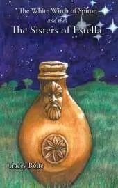 The White Witch of Spiton: and the Sisters of Estella