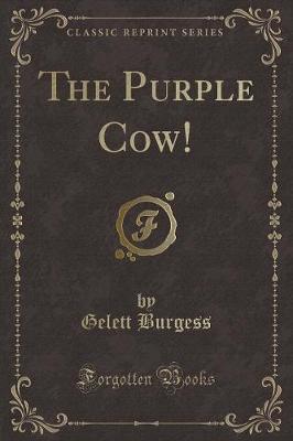 The Purple Cow! (Classic Reprint)