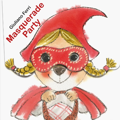 Masquerade Party (A Lift-the-Flap Book)
