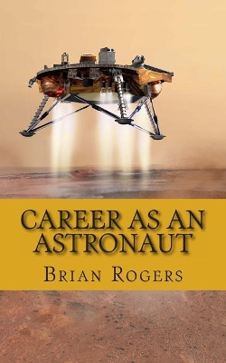 Career As An Astronaut: What They Do, How to Become One, and What the Future Holds!