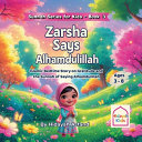 Zarsha Says Alhamdulillah: An Islamic Bedtime Story on Gratitude and the Sunnah of Saying Alhamdulillah for Kids