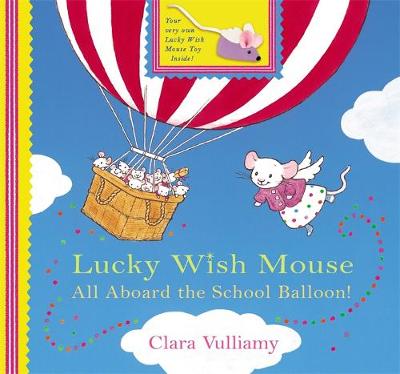 Lucky Wish Mouse: All Aboard the School Balloon