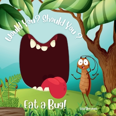 Would You? Should You? Eat a Bug!