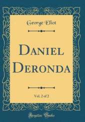 Daniel Deronda, Vol. 2 of 2 (Classic Reprint)