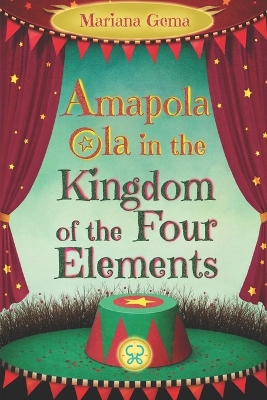 Amapola Ola in the Kingdom of the Four Elements: Fantasy, love, freedom and commitment to our planet