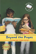 Beyond the Pages: Exciting Short Stories for Kids: Mystery, Science Fiction, Animals, and More!