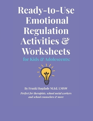 Ready-to-Use Emotional Regulation Activities and Worksheets for Kids & Adolescents