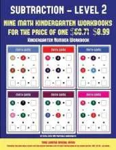 Kindergarten Number Workbook (Kindergarten Subtraction/Taking Away Level 2): 30 Full Color Preschool/Kindergarten Subtraction Worksheets (Includes 8 Printable Kindergarten PDF Books Worth $60.71)