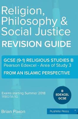 Religion, Philosophy & Social Justice: Area of Study 3: From an Islamic Perspective: GCSE Edexcel Religious Studies B (9-1)
