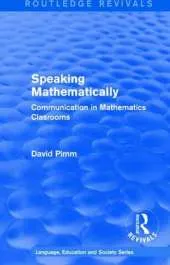Speaking Mathematically (1987): Communication in Mathematics Clasrooms