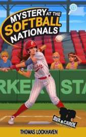 Mystery at the Softball Nationals (Book 13): Ava & Carol Detective Agency: A Kids Sports Detective Mystery