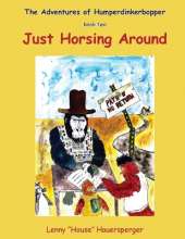 The Adventures of Humperdinkerbopper - book two - Just Horsing Around