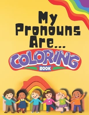 My Pronouns Are...