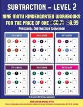 Preschool Subtraction Workbook (Kindergarten Subtraction/Taking Away Level 2): 30 Full Color Preschool/Kindergarten Subtraction Worksheets (Includes 8 Printable Kindergarten PDF Books Worth $60.71)