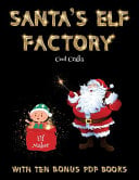 Cool Crafts (Santa's Elf Factory): Make your own elves by cutting and pasting the contents of this book. This book is designed to improve hand-eye coordination, develop fine and gross motor control, develop visuo-spatial skills, and to help children s
