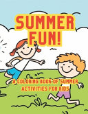 Summer Fun!: A Coloring Book of Summer Activities for Kids