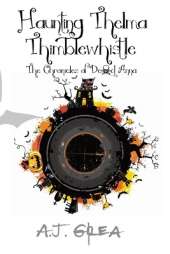 Haunting Thelma Thimblewhistle: The Chronicles of Dead Anna