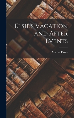 Elsie's Vacation and After Events