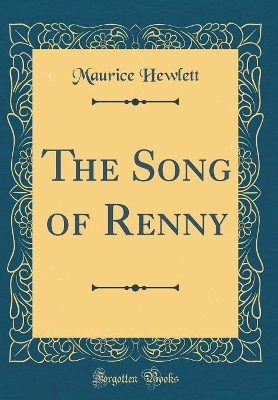 The Song of Renny (Classic Reprint)