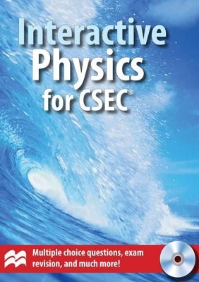 Interactive Physics for CSEC® Examinations CD-ROM: CSEC Physics stand alone CD