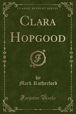 Clara Hopgood (Classic Reprint)