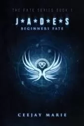 J*a*d*e*s: Beginners Fate: The Fate Series: Book 1