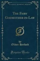 The Fairy Godmother-in-Law (Classic Reprint)