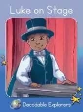 Luke On Stage: Phonics Book 26