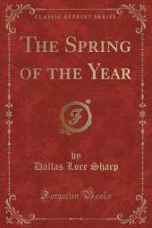 The Spring of the Year (Classic Reprint)