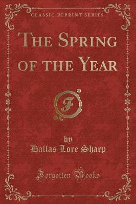 The Spring of the Year (Classic Reprint)