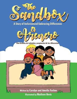 The Sandbox / El Arenero: A Story of Inclusion and Embracing Differences / Una historia de inclusion y aceptacion de las diferencias