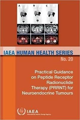 Practical guidance on peptide receptor radionuclide therapy (PRRNT) in neuroendocrine tumours