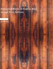 Collected Works of Sophie May
