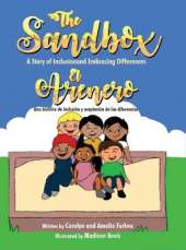 The Sandbox / El Arenero: A Story of Inclusion and Embracing Differences / Una historia de inclusion y aceptacion de las diferencias
