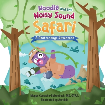 Noodle and the Noisy Sound Safari: A Chatterbugs Speech and Soud Adventure