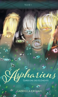 Asphariens: Gardiens des Éléments: Tome 1