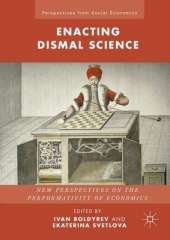 Enacting Dismal Science: New Perspectives on the Performativity of Economics