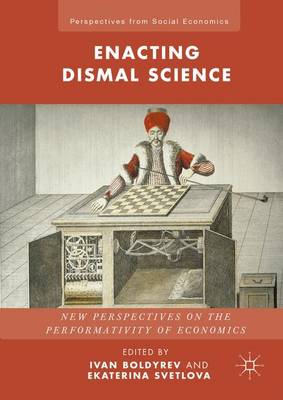 Enacting Dismal Science: New Perspectives on the Performativity of Economics