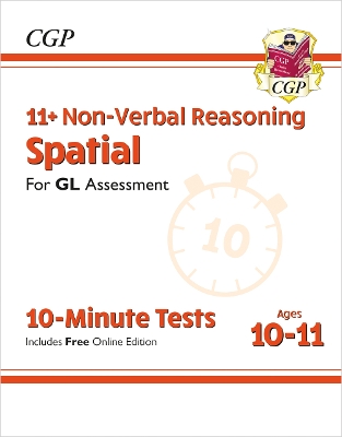 11+ GL 10-Minute Tests: Non-Verbal Reasoning Spatial - Ages 10-11 Book 1 (with Online Edition): for the 2025 exams