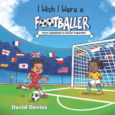 I Wish I Were a Footballer: From Substitute to Soccer Superstar
