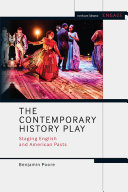 The Contemporary History Play: Staging English and American Pasts