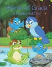 Words Of Grace: A Feathered Tale