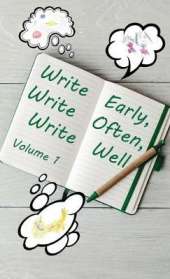 Write Early, Write Often, Write Well