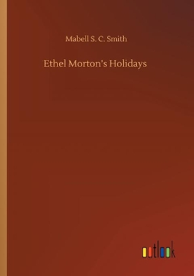 Ethel Morton's Holidays