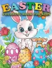 Easter Coloring Book For Kids Ages 4-10: Cute And Big Illustrations Fun To Color With Easter And Springtime Themed Designs With Bunnies, Eggs, Baskets And Adorable Animals! (Easter Basket Stuffers)