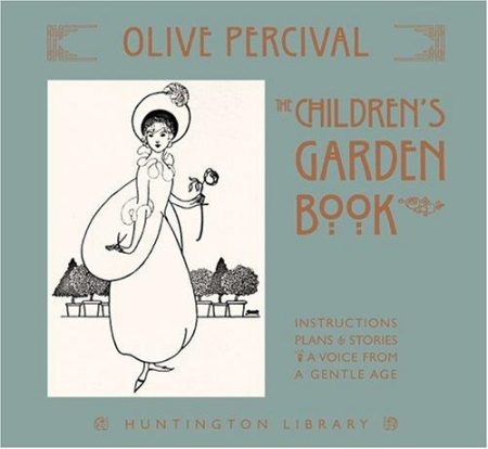 The Children's Garden Book: Instructions, Plans & Stories: A Voice from a Gentle Age