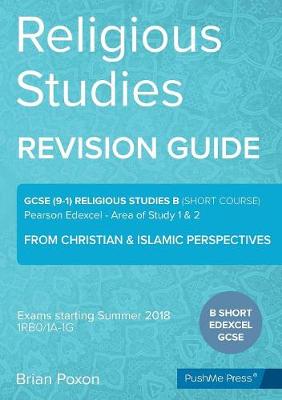 Religious Studies (short course): Area of Study 1 & 2: From Christian & Islamic Perspectives: GCSE Edexcel Religious Studies B (9-1)