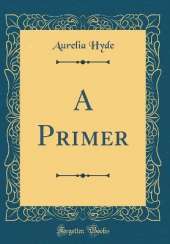 A Primer (Classic Reprint)