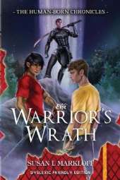 The Warrior's Wrath: Dyslexic Friendly Edition